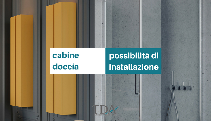 Cabina doccia: le diverse possibilità d’installazione